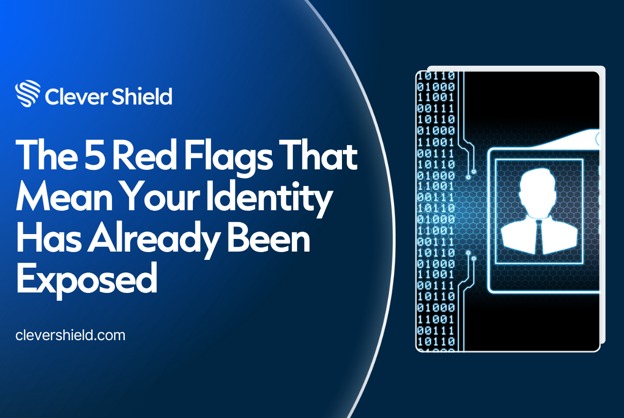 The 5 Red Flags That Mean Your Identity Has Already Been Exposed