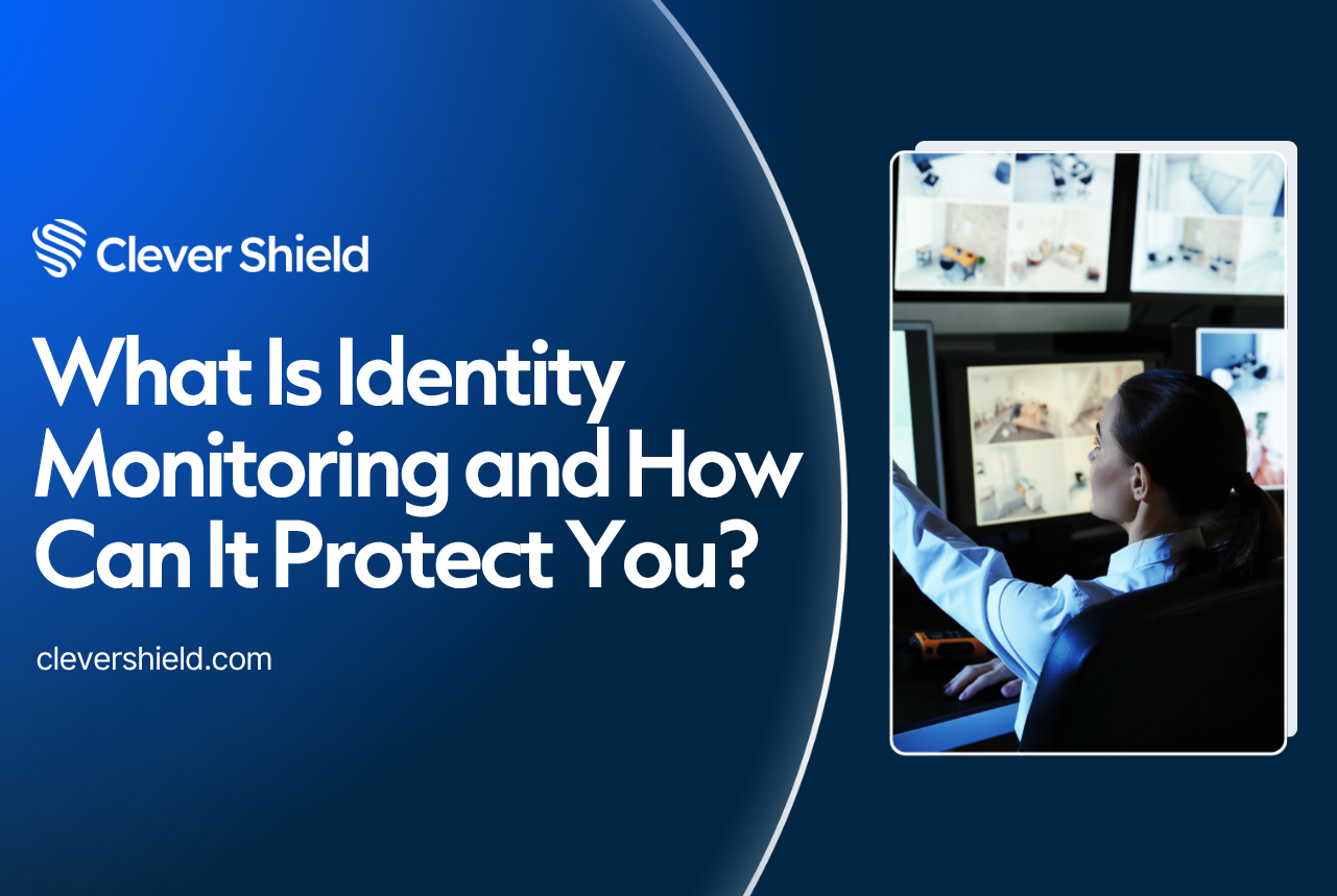 What Is Identity Monitoring and How Can It Protect You?