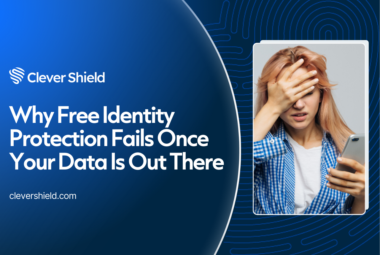 Why Free Identity Protection Fails Once Your Data Is Out There (2026 Reality Check)