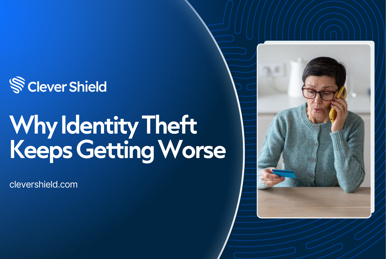 Why Identity Theft Keeps Getting Worse (And Why Basic Protection Isn’t Enough in 2026)